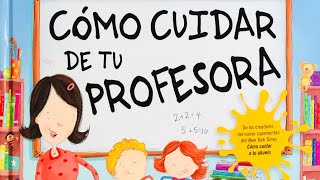 Como Cuidar A Tu Profesora by Vamos a La Biblio 5,836 views 5 years ago 6 minutes, 42 seconds