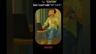 Im Editor But I Cant Edit My Life.
