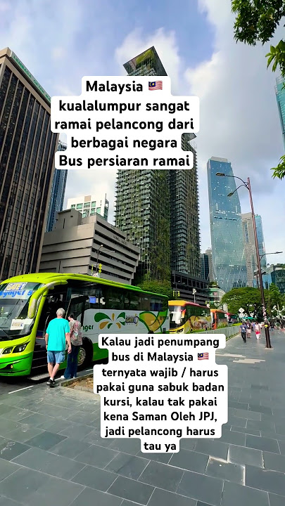 Penumpang BUS di Malaysia 🇲🇾 Harus Guna Sabuk Keselamatan badan‼️ #exploremalaysia