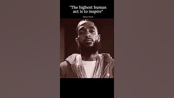 nipsey hussle | 🏁 The highest human act to inspire 🏁 #nipseyhussle #motivational #qoutes #shorts