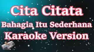 Cita Citata  - Bahagia Itu Sederhana (Karaoke Lirik) HD