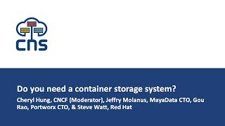 Do You Need a Container Storage System? - Cheryl Hung, CNCF (Moderator)