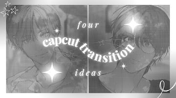 ✧ : 4 capcut transition ideas ( random edition ) PT. 3 !