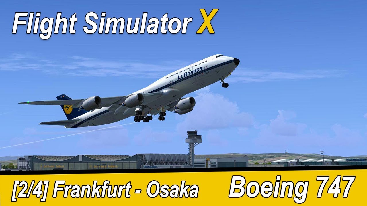 Microsoft Flight Simulator X Teil 1032 Frankfurt Osaka Boeing 747 8i Lufthansa Liongamer1 Youtube