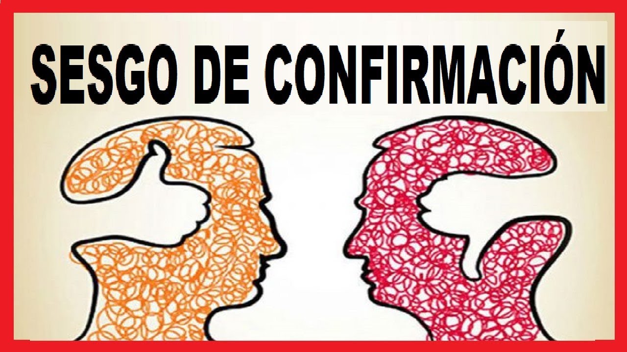 Sesgos Psicológicos: El Sesgo Cognitivo de Confirmación felicidad meaning