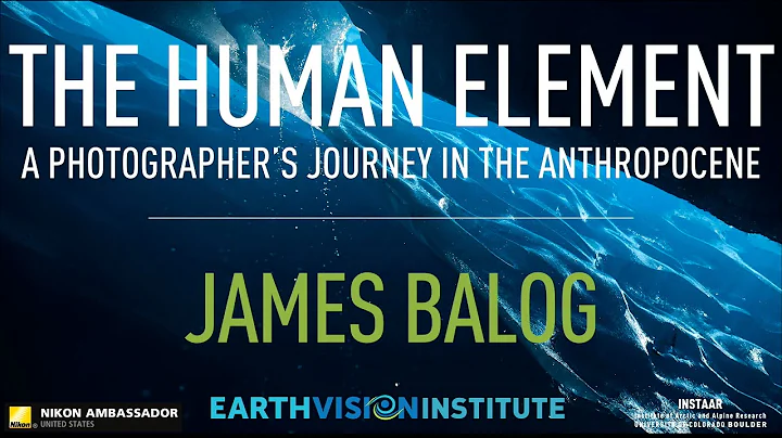 Sea Secrets 2018 James Balog -  The Human Element:...