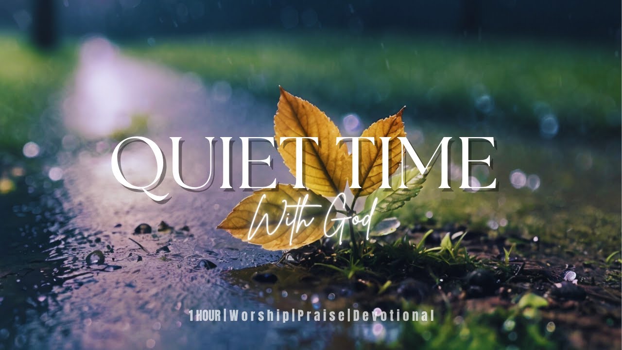 QUIET TIME WITH GOD | Soaking Worship instrumental - Prayer and Devotional