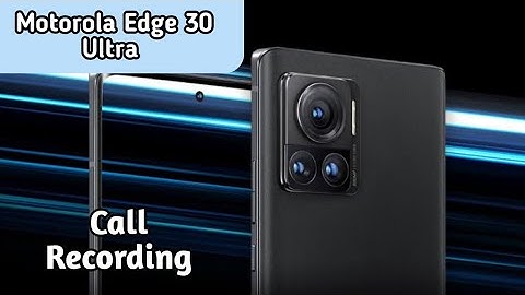 How To Auto Call Record In Motorola Edge 30 Ultra, Call Recording, Motorola Edge 30 Ultra,