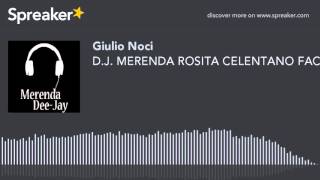 D.J. MERENDA ROSITA CELENTANO FACCIA DI MERDA RE - DRUMMED DANCE MIX (creato con Spreaker)