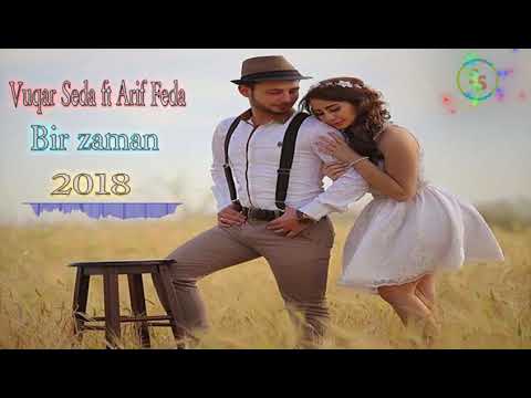 Vuqar Seda ft Arif Feda - Bir zaman 2018 (Yeni)