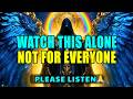 Chosen Ones: God Said Watch This Alone — This Was Meant Only For You