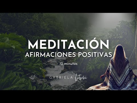 Meditación guiada Afirmaciones Positivas 🌟 12 minutos @GabrielaLitschi