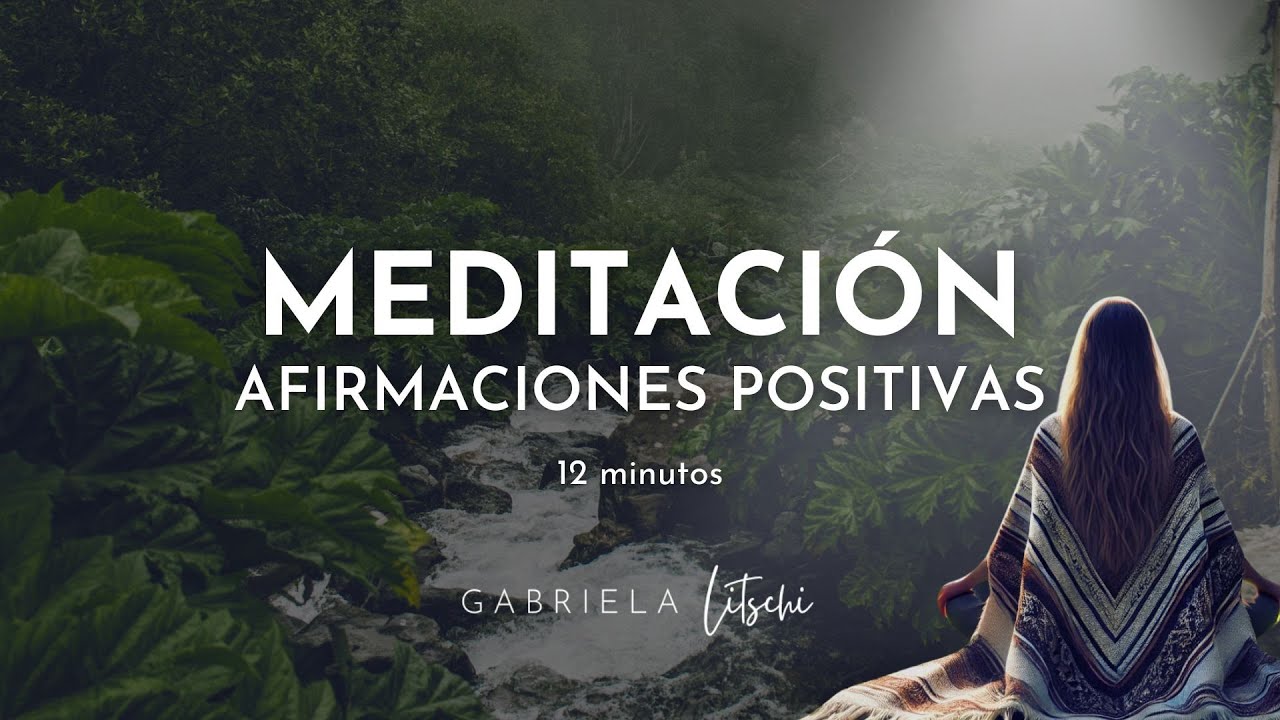 Meditación guiada Afirmaciones Positivas 🌟 12 minutos 