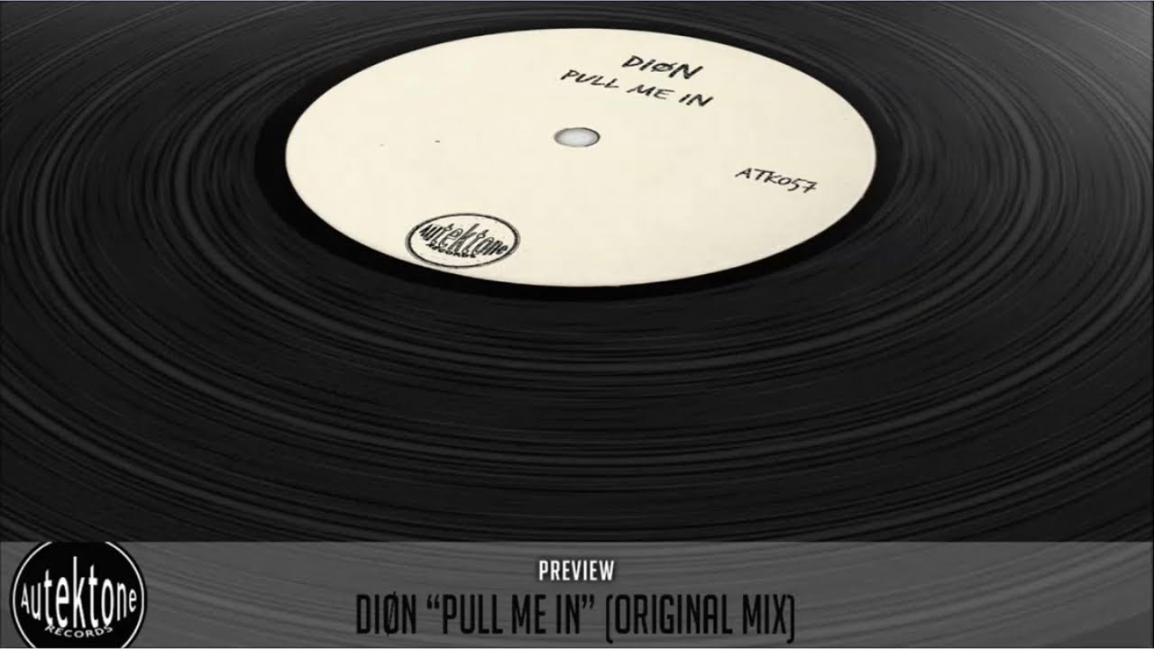 Watch DIØN - Pull Me In (Original Mix) - Autektone Records on YouTube Watch DIØN - Pull Me In (Original Mix) - Autektone Records on YouTube