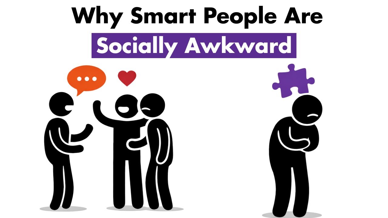 Why Highly Intelligent People are Socially Awkward