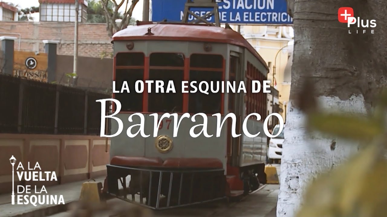 A la Vuelta de la Esquina - Recorrido por BARRANCO