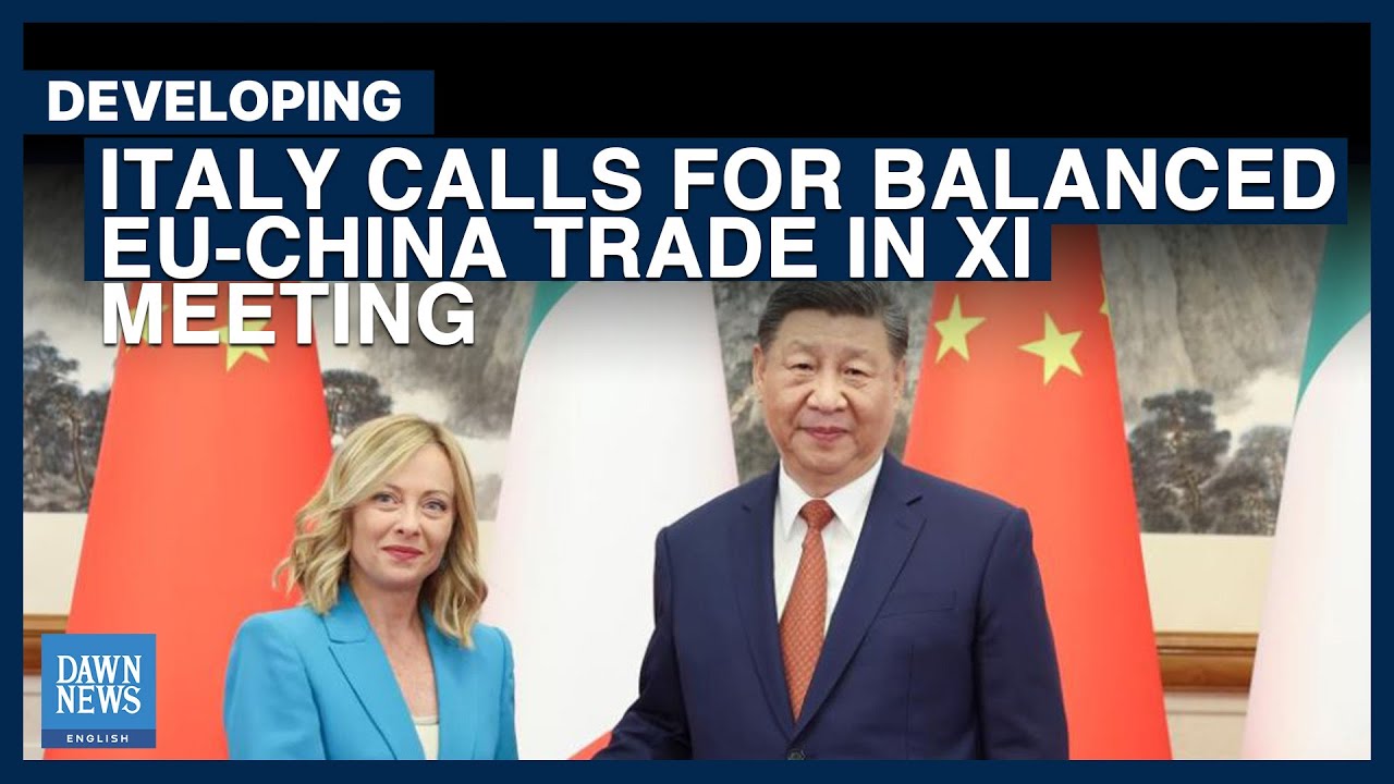 Italy Calls For Balanced EU-China Trade In Xi Meeting | Dawn News ...