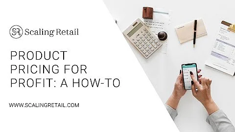 Product Pricing for Profit: A How-To