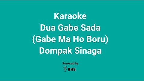 Karaoke Gabe Ma Ho Boru / Dua Gabe Sada - Dompak Sinaga