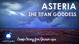 Bedtime Sleep Stories | 🌟 Asteria The Titan Goddess of Shooting Stars 🌠| Trigger Warning