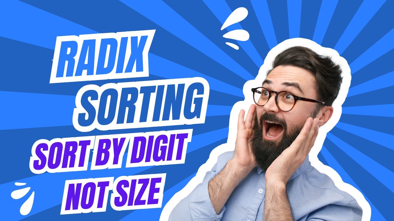 Radix sort sort by digits not size the secret to sorting numbers