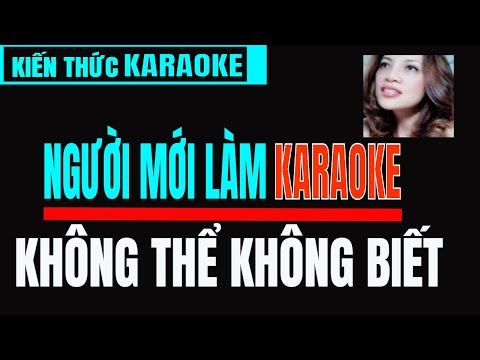 NHỮNG ĐIỀU NGƯỜI MỚI LÀM VIDEO KARAOKE CẦN BIẾT - NHỮNG PHẦN MỀM HỮU ÍCH