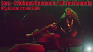 Lora - E Nebuna Romanca / Lil Jon Acapela ( Kdy D Jane Remix 2019 ) Resimi