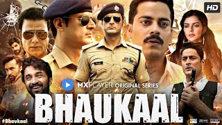 Bhaukaal Full Movie | Mohit Raina, Abhimanyu Singh, Gulki Joshi, Bidita Bag | Review & Fact