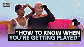 How to know when you're getting played | EP 286 - Good Moms Bad Choices Podcast