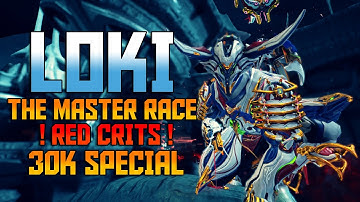 [WARFRAME] LOKI The Master Race - Red Crits - 30k SPECIAL!