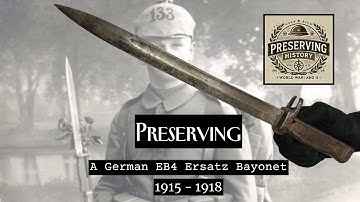 Preserving a German EB4 Ersatz Bayonet