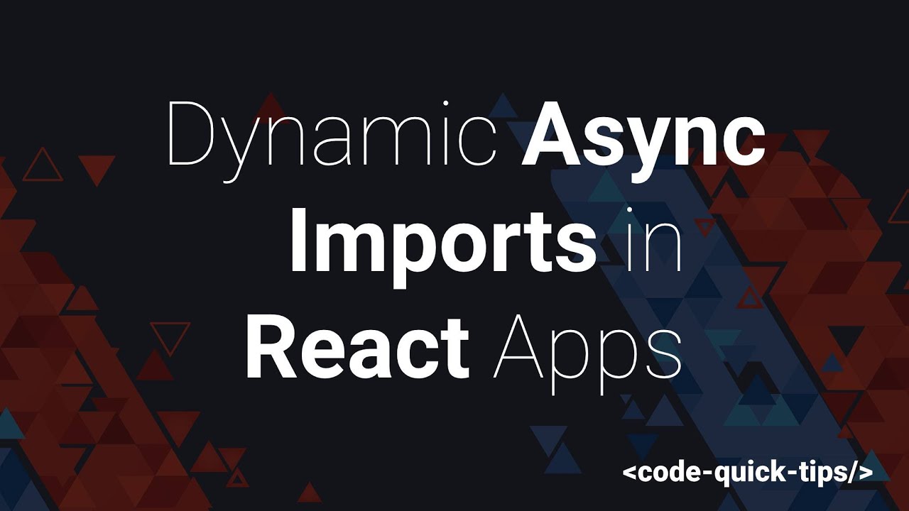 How to create dynamic async import in React apps | Code Quick Tips by ...