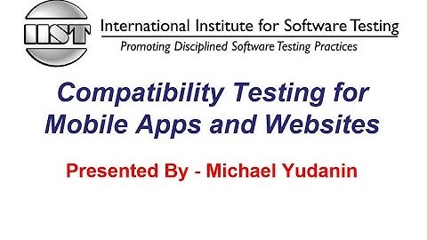 Software Testing Training | Compatibility Testing for Mobile Apps and Websites