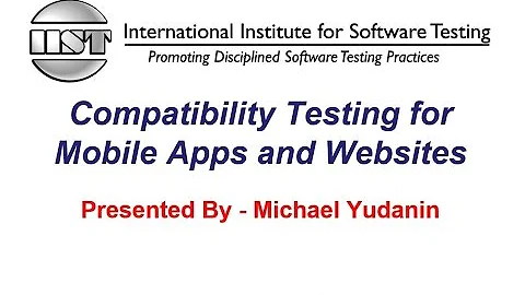 Software Testing Training | Compatibility Testing for Mobile Apps and Websites - DayDayNews