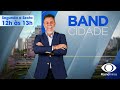 BAND CIDADE - 22/04/2026