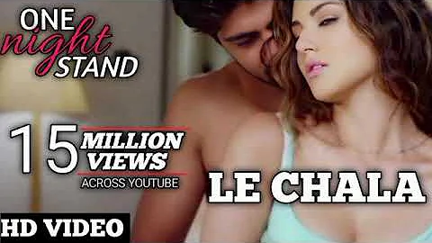 Full Song: Le Chala [ONE NIGHT STAND] Sunny Leone | Tanuj Virwani | Jubin Nautiyal | Jeet Gaanguli💖