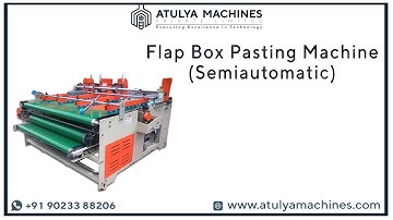 FLAP BOX PASTING MACHINE | SIDE PASTING MACHINE | SEMI-AUTOMATIC MACHINERY | ATULYAA MACHINES
