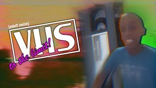 VHS to The Limit! - Whats Next? [as]