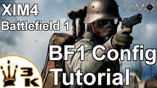 XIM4 - My Battlefield 1 Config Tutorial