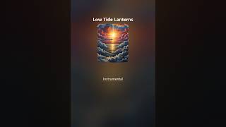 Low Tide Lanterns 0.2
