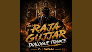 Raja Gujjar Dialogue Trance