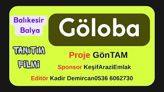 Balıkesir Balya Göloba KÖyü Tanıtım Filmi 30.3.2026 GönTAM-KeşifAraziEmlakKadir Demircan 05366062730
