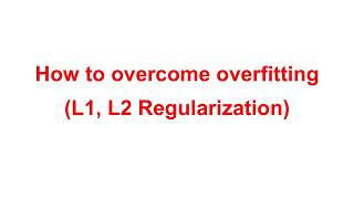 [2/2] How to overcome overfitting (L1, L2 Regularization)
