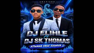 Ntwana Yase Ekhaya (feat. DJ ELIHLE Majola)
