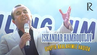 Iskandar Hamroqulov - Shopir akalarimiz haqida