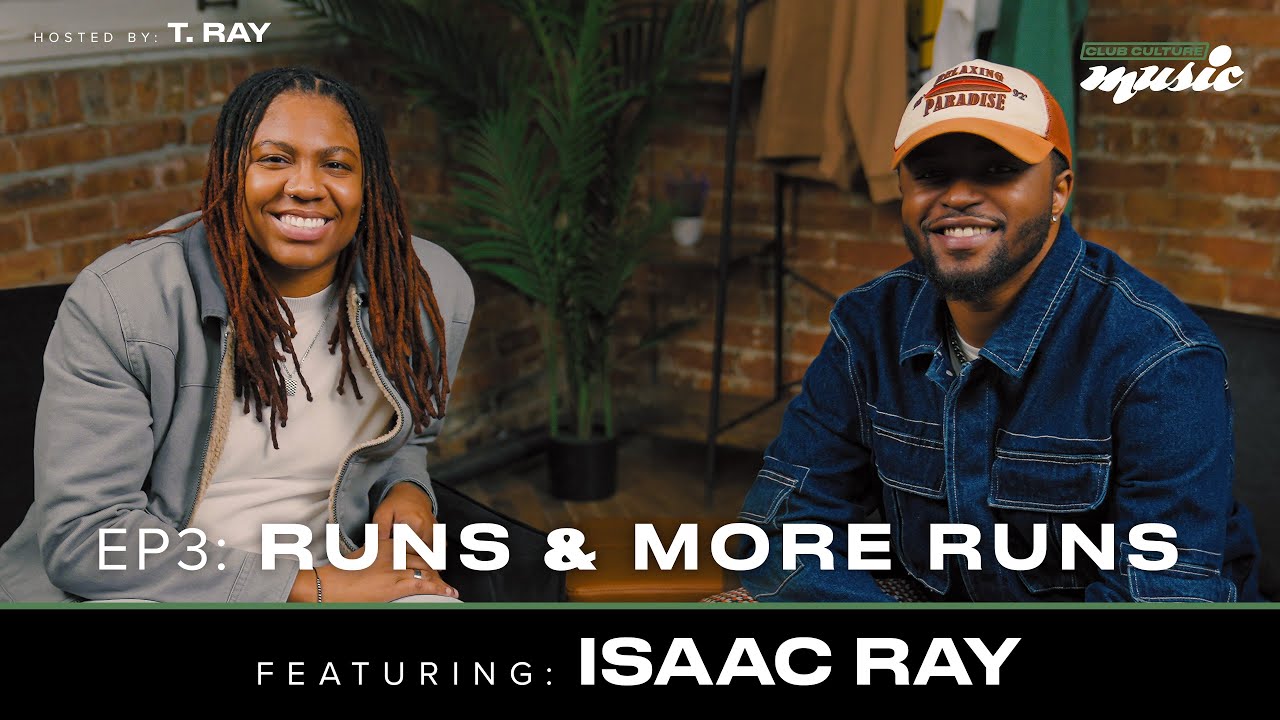 Isaac Ray | Runs & More Runs | Club Culture: Music
