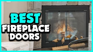 Top 5 Best Fireplace Doors in 2025