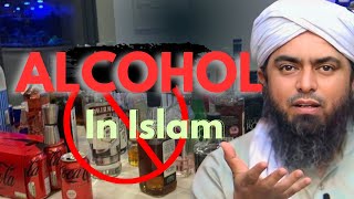 Alcohol In Islam Why Banned In Islam By Engineer Mohammad Ali Mirza