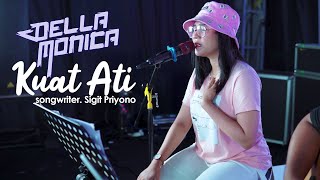 KUAT ATI - Della Monica | Live Cover