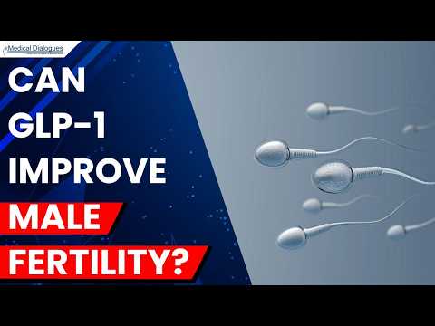 Video New Study Links GLP-1 Medications to Higher Testosterone and Better Sperm Count